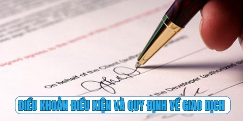 Điều khoản điều kiện và quy định về giao dịch nạp rút tiền