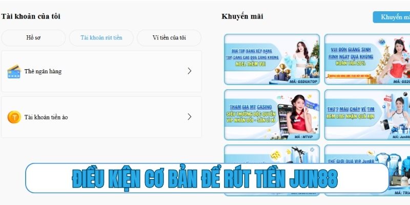 Những điều kiện cơ bản cần đáp ứng để rút tiền Jun88