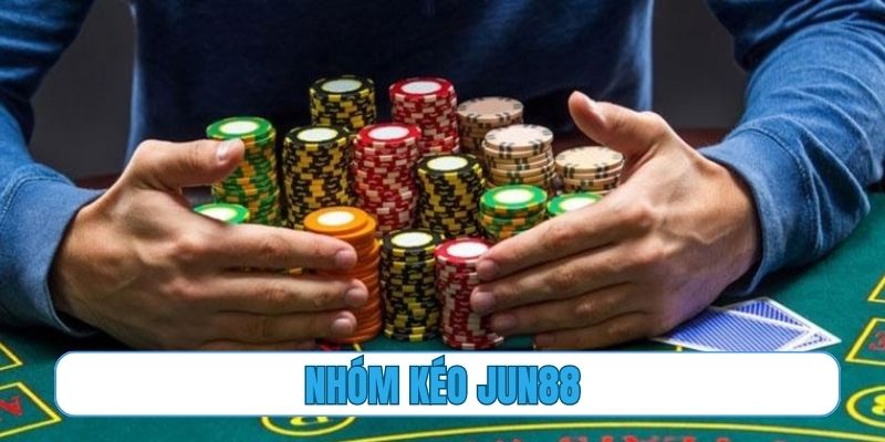 Nhóm kéo Jun88