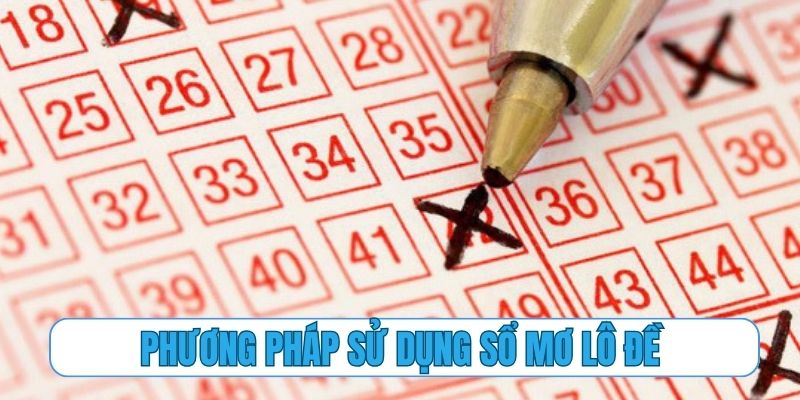 Phương pháp sử dụng sổ mơ lô đề hiệu quả cho tân thủ
