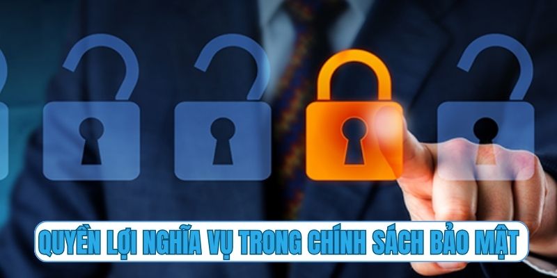 Quyền lợi nghĩa vụ thành viên Jun88 trong chính sách bảo mật