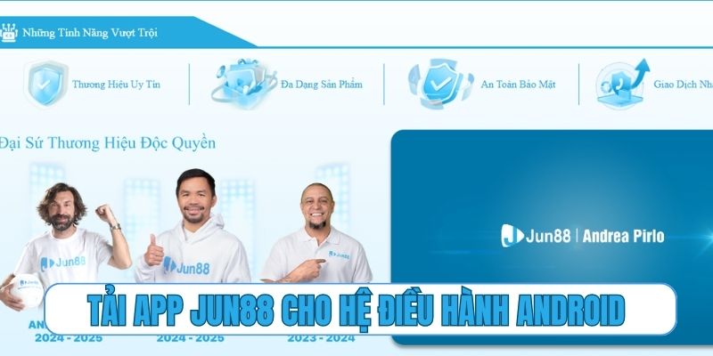 Quy trình tải app Jun88 cho hệ điều hành Android